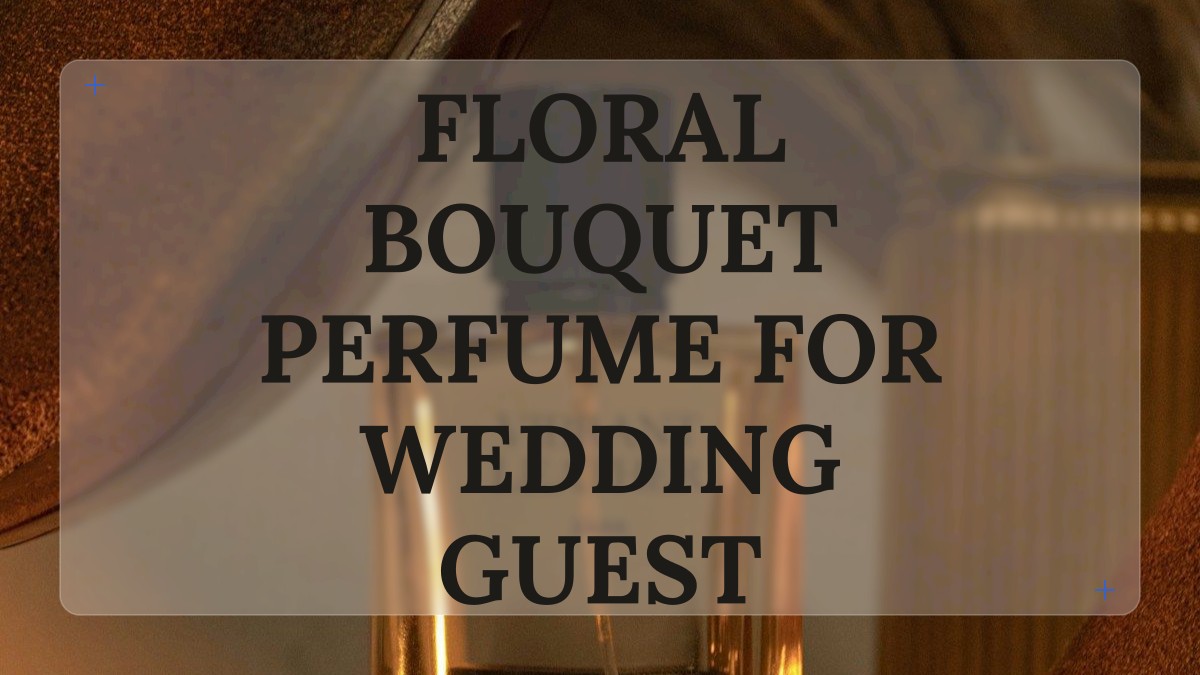 floral bouquet perfume for wedding guest