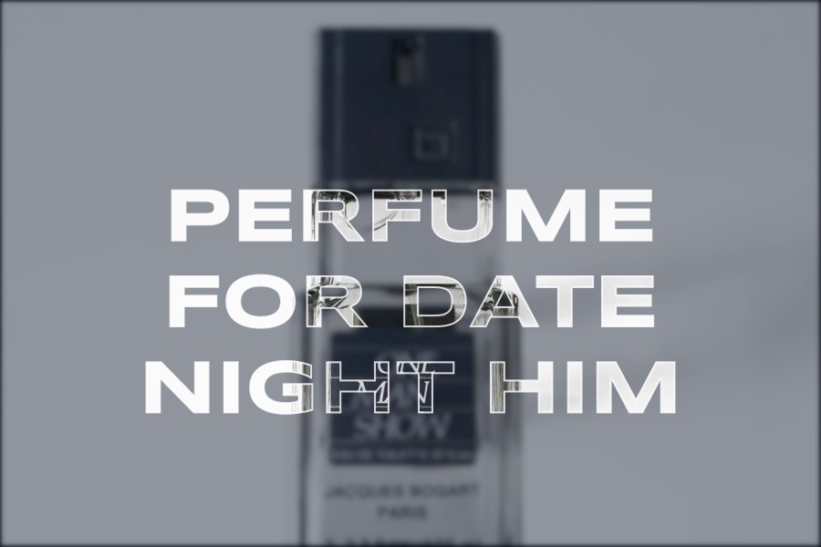 perfume for date night him