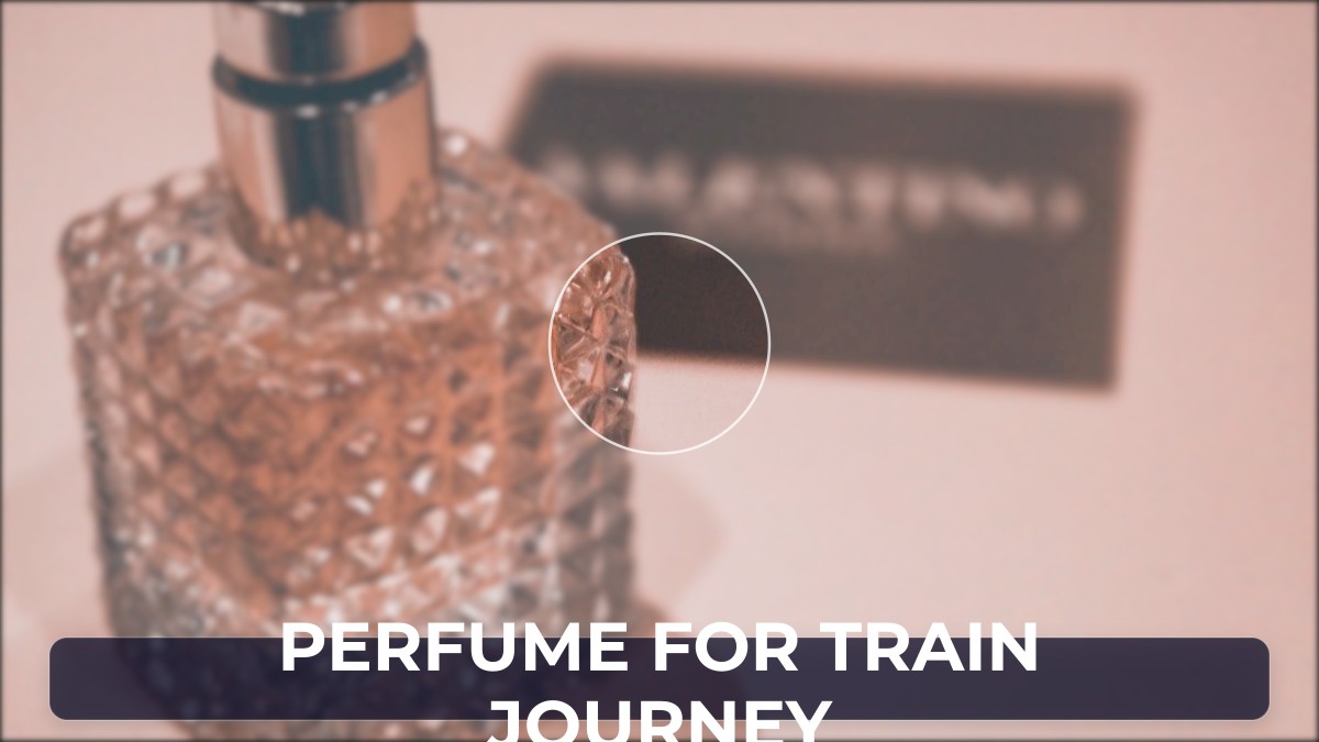 perfume for train journey