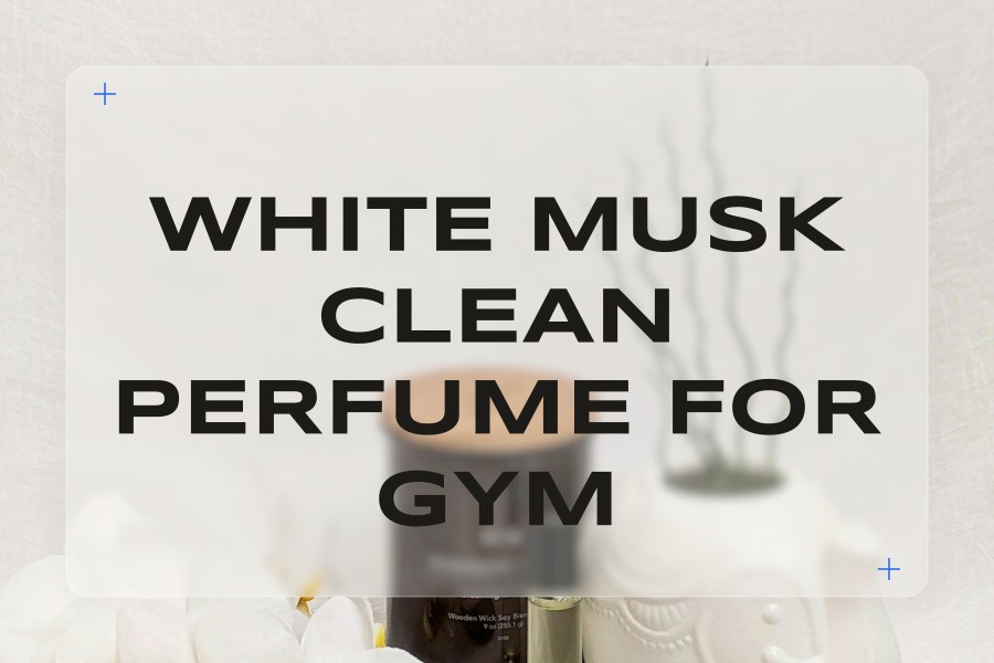 white musk clean perfume for gym