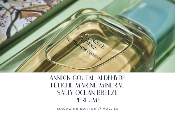 Annick Goutal Aldehyde Fétiche marine mineral salty ocean breeze perfume