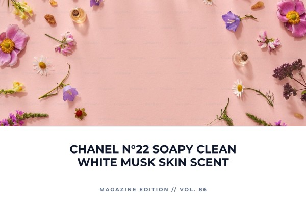 Chanel N°22 soapy clean white musk skin scent