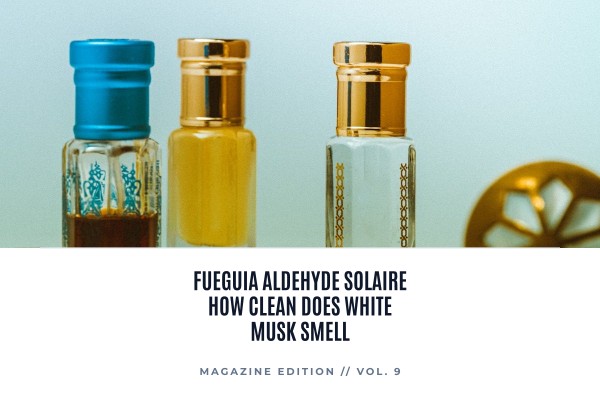 Fueguia Aldehyde Solaire how clean does white musk smell