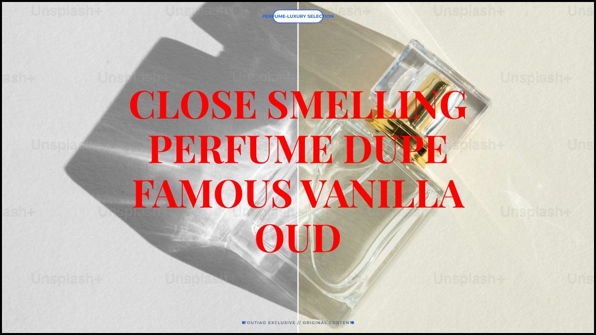 close smelling perfume dupe famous vanilla oud
